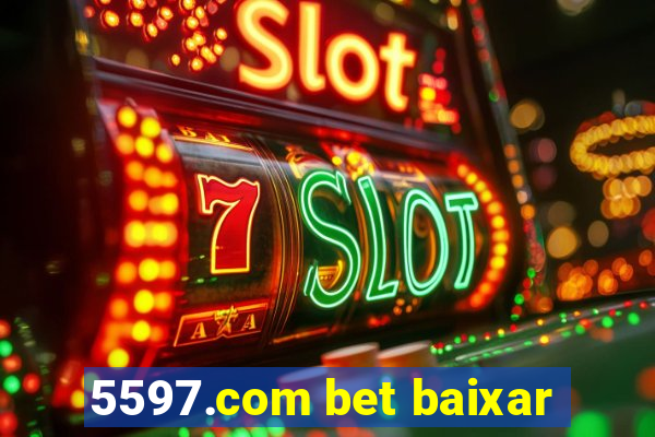 5597.com bet baixar